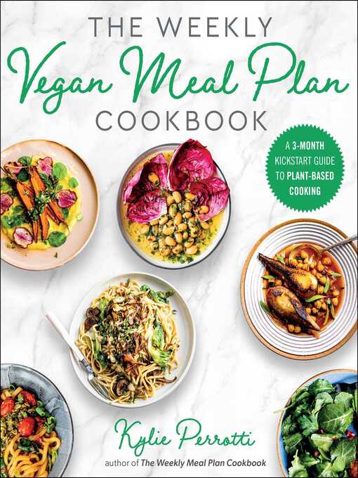 Title details for The Weekly Vegan Meal Plan Cookbook by Kylie Perrotti - Available